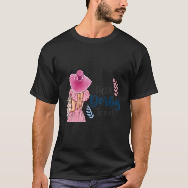 Derby Day Party Talk Derby To Me Horse Racing Wome T-Shirt (Vorderseite)