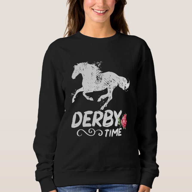 Derby Time Y all  Horses  Horse Racing Festival Sweatshirt (Vorderseite)