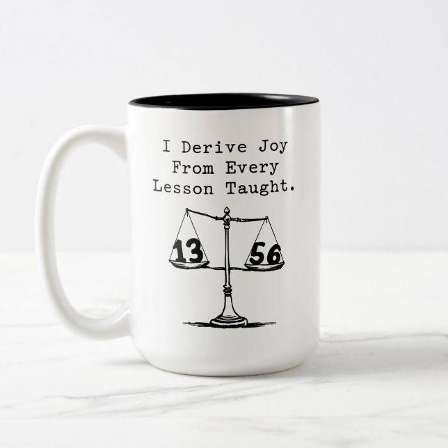 Derive Joy From Every Math Lesson Taught Zweifarbige Tasse (Links)