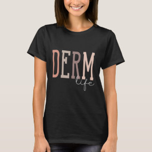 Derm Life Dermatologe und Dermatology Nurse Uni- T-Shirt