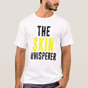 Dermatologe - der Hautflüsterer T-Shirt