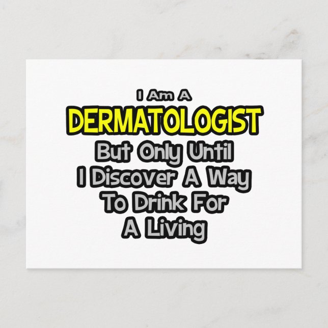 Dermatologe Joke .. Trinken zum Leben Postkarte (Vorderseite)