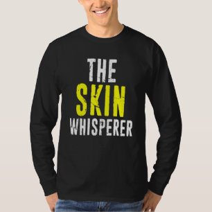 Dermatologie Dermatologe - Der Hautflüsterer T-Shirt