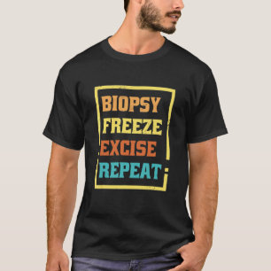 Dermatologie-Krankenschwester Biopsie Einfrieren A T-Shirt