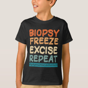 Dermatologie Nurse Biopsy Freeze Exekution wiederh T-Shirt