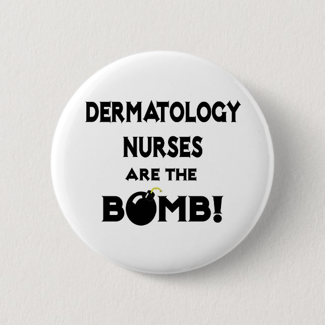 Dermatologische Krankenschwestern sind die Bombe! Button (Vorderseite)