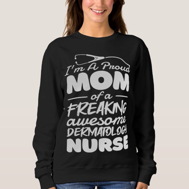 Dermatology Nurse Mom for Dermatologist Mommy Sweatshirt (Vorderseite)