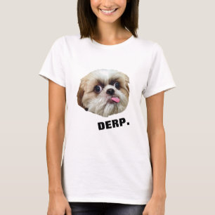 Derp! Derpy Shih Tzu T-Shirt