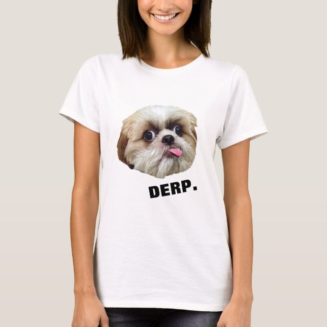 Derp! Derpy Shih Tzu T-Shirt (Vorderseite)