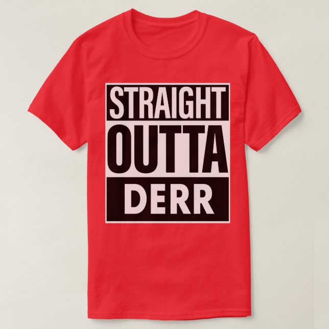Derr Name Straight Outta Derr T-Shirt (Design vorne)