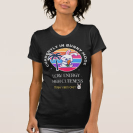 Derzeit im Bunny-Modus  T-Shirt