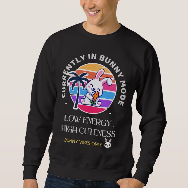 Derzeit im Hasen-Modus  Sweatshirt (Vorderseite)