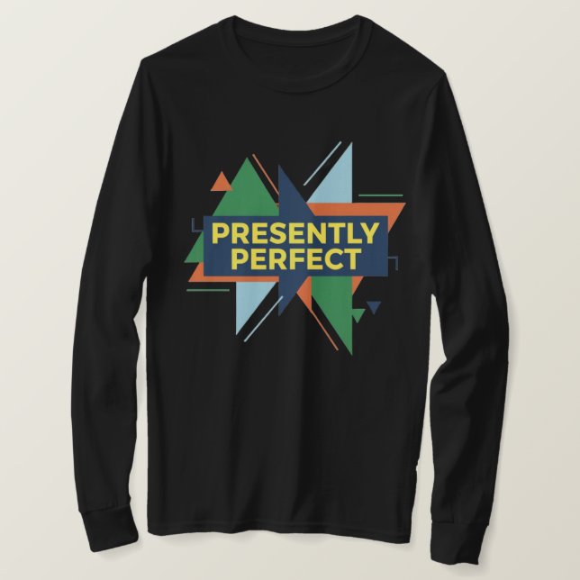 Derzeit Perfekt Abstrakt Modern T-Shirt (Design vorne)