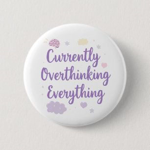 Derzeit Überanalysiere Ich Alles Angst Button