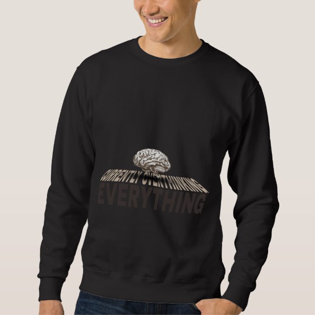 DERZEIT ÜBERDENKE ICH ALLES SWEATSHIRT (Vorderseite)