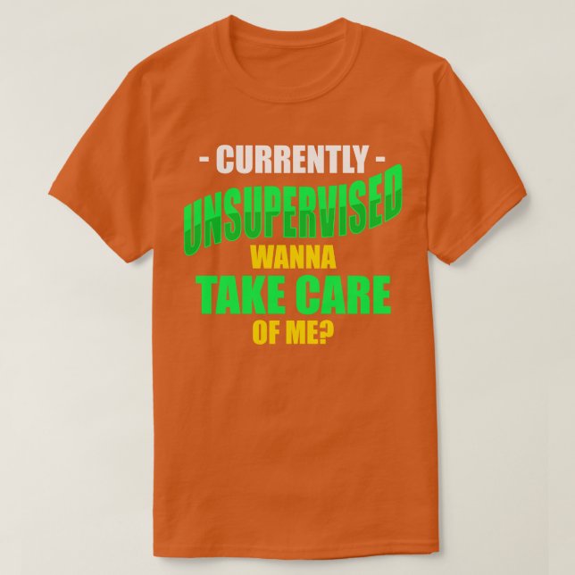Derzeit unbeaufsichtigt will ich T-Shirt (Design vorne)