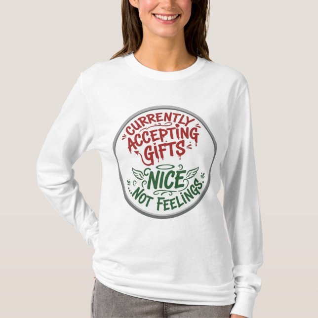Derzeit werden Geschenke akzeptiert, nette Gefühle T-Shirt (Vorderseite)