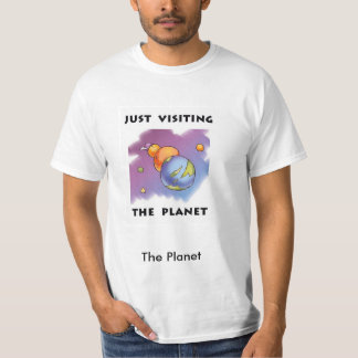 Des Planeten gerade besuchen T-Shirt