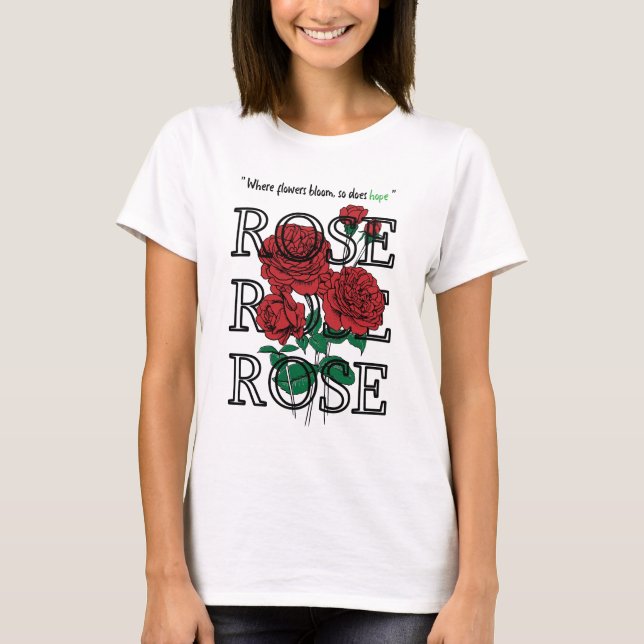 Des Rosen-T - Shirt-| Hoffnungs-Rose Blumen-des T T-Shirt (Vorderseite)