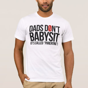Des Vaters Babysit nicht, es hat angerufen T-Shirt