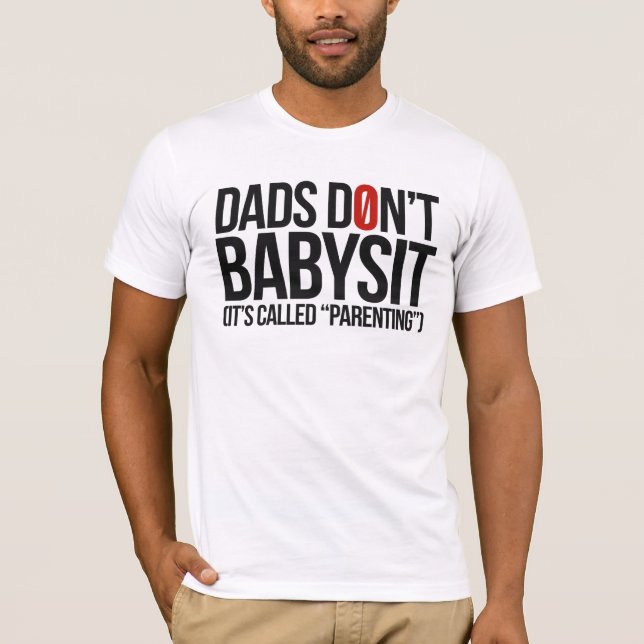 Des Vaters Babysit nicht, es hat angerufen T-Shirt (Vorderseite)