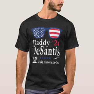 Desantis 2024 - Amerika Florida Daddy Desantis T-Shirt