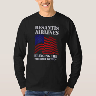 Desantis Airline bringt die Grenze zu dir Martha T-Shirt