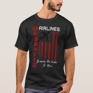Desantis Airlines bringen die Grenze zu Ihnen zurü T-Shirt