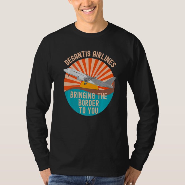 Desantis Airlines Bringing The Border to You Funny T-Shirt (Vorderseite)