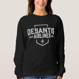 DeSantis Airlines Bringt die Grenze zu Ihnen Lusti Sweatshirt