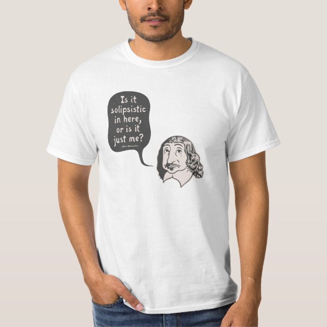 Descartes Solipsistic T-Shirt (Vorderseite)