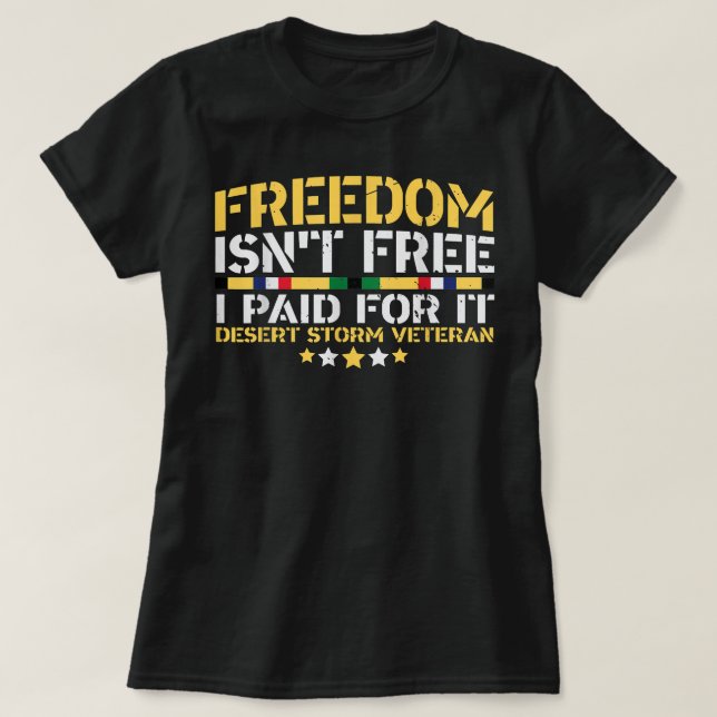 Desert Storm Veteran Freedom ist nicht kostenlos T-Shirt (Design vorne)