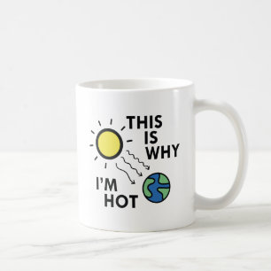 Deshalb bin ich heiß kaffeetasse