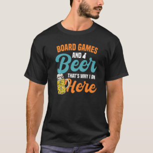 Deshalb bin ich hier Bier Alkohol Brettspiel Brett T-Shirt