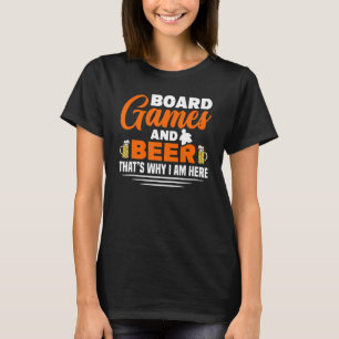 Deshalb bin ich hier Bier Alkohol Brettspiel Brett T-Shirt