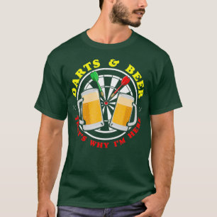 Deshalb bin ich hier Darts Player Beer Funny Sport T-Shirt