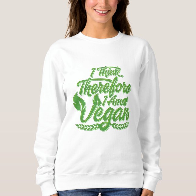 Deshalb bin ich Vegan Sweatshirt (Vorderseite)