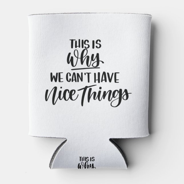 Deshalb können wir keine schönen Dinge haben Dosenkühler (Vorderseite)