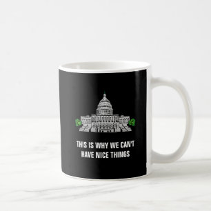Deshalb können wir nette Sachen nicht haben Tasse