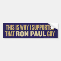 Deshalb stützte ich Ron Paul Autoaufkleber