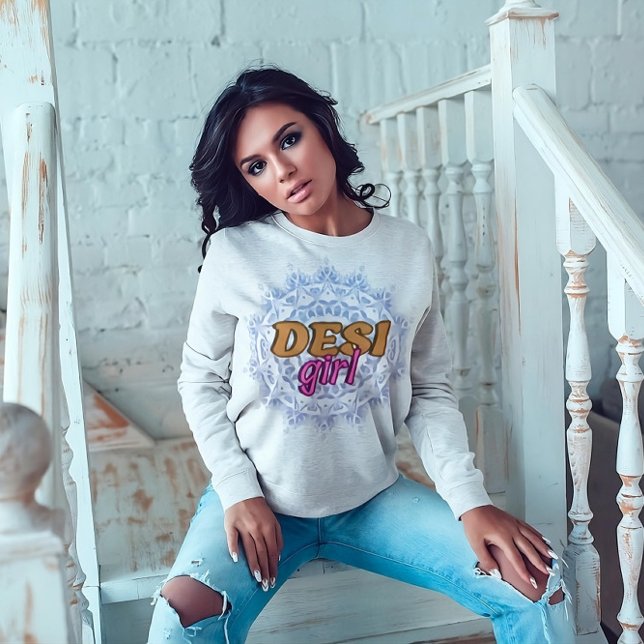 Desi Girl Swag Sweatshirt (Von Creator hochgeladen)