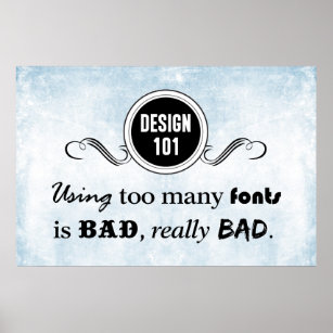 Design 101: Zu viele Schriftart zu verwenden ist s Poster
