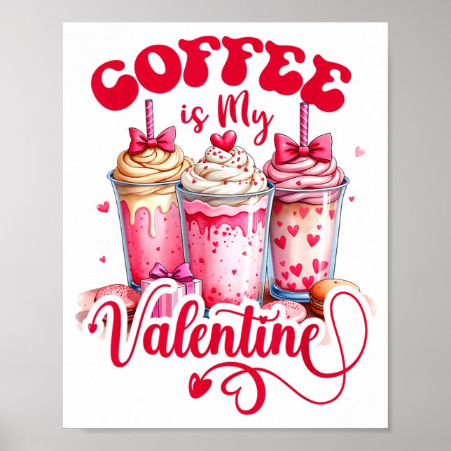 Design Coffee Is My Valentine Funny Lover  Poster (Vorne)