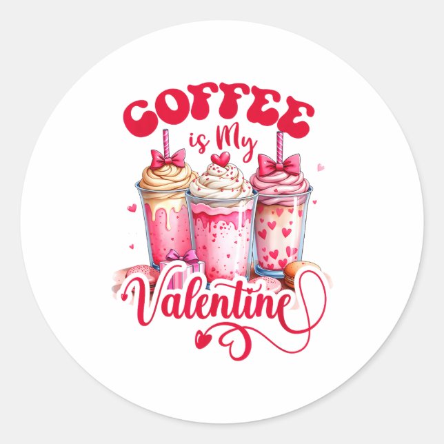 Design Coffee Is My Valentine Funny Lover  Runder Aufkleber (Vorderseite)