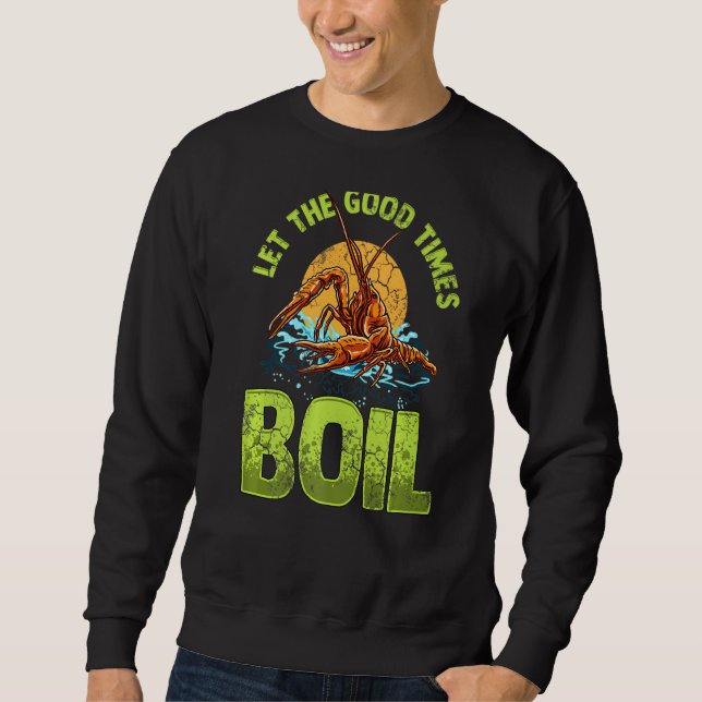 Design Crawfisth Graphic Lasse die Good Times Boil Sweatshirt (Vorderseite)