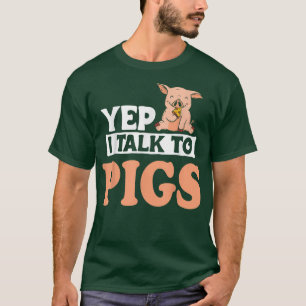 Design des niedlichen Bauern Yep I rede mit Schwei T-Shirt