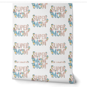 Design für Blumentexte der Super Mama Tapete