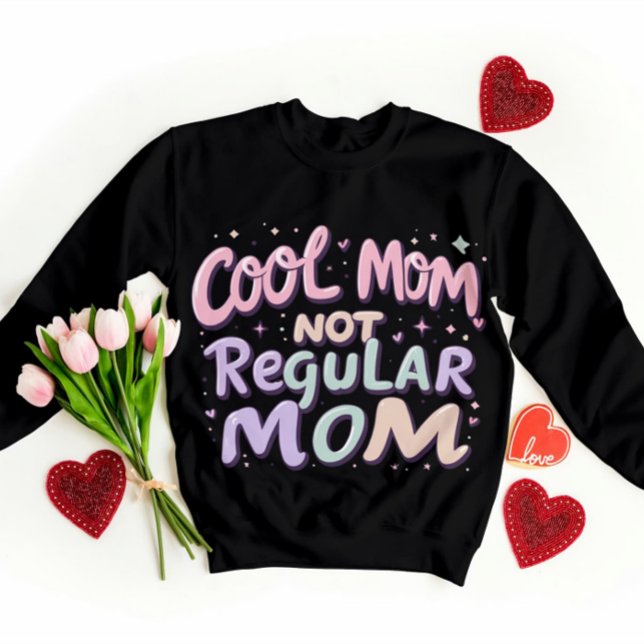 Design für coole Mama Spaß | Funny Mama Geschenke Sweatshirt (Von Creator hochgeladen)