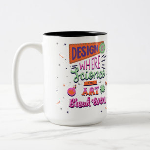 Design ist der Punkt, an dem Wissenschaft und Kuns Zweifarbige Tasse