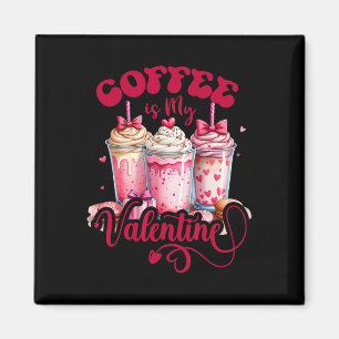 Design Kaffee ist mein Valentinstag Lustiger Liebh Magnet
